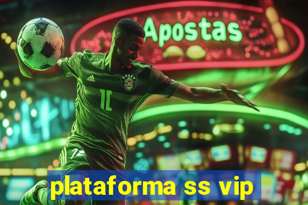 plataforma ss vip